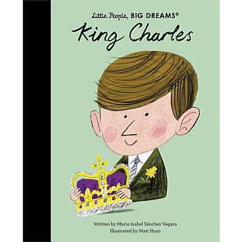 King Charles Little People Big Dreams