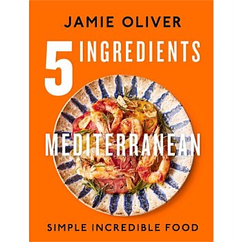 Jamie Oliver: 5 Ingredients Mediterranean